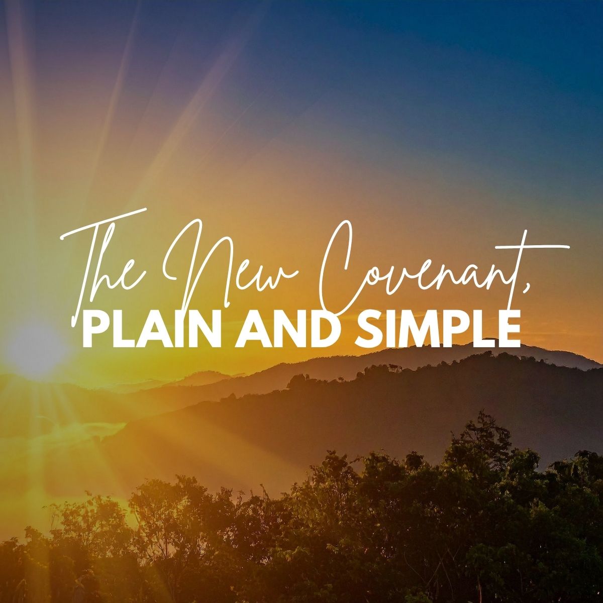The New Covenant, Plain and Simple
